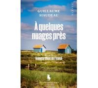A quelques nuages près Précédé de Inauguration de l'ennui - Guillaume Siaudeau - Le Condottiere - broché - Poésie