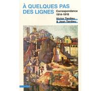 A Quelques Pas Des Lignes - Correspondance 1914-1918