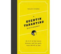 A Quentin Tarantino Dictionary: An A-Z of the iconic director and his work, from AK-47 to Zed