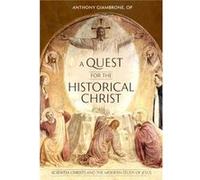 A Quest for the Historical Christ by Anthony OP Giambrone Anthony OP Giambrone (Auteur)