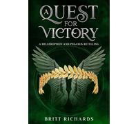A Quest for Victory: A Bellerophon and Pegasus Retelling