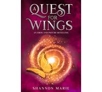 A Quest For Wings: An Eros and Psyche Retelling