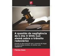 A questão da negligência do § 24a II StVG (Lei alemã sobre o trânsito rodoviário)