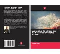 A Questão Do Género Em La Bâtarde De Violette Leduc