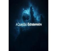 A Questão Extraterrestre: A História Do Debate E Da Procura De Extraterrestres