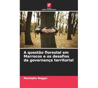 A questão florestal em Marrocos e os desafios da governança territorial