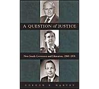 A Question Of Justice: New South Governors And Education, 1968-1976