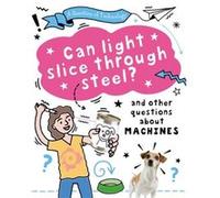 A Question of Technology Can Light Slice Through Steel by Clive Gifford Clive Gifford (Auteur)