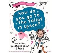 A Question of Technology How Do You Go to Toilet in Space by Clive Gifford Clive Gifford (Auteur)