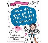 A Question of Technology How Do You Go to Toilet in Space by Clive Gifford Clive Gifford (Auteur)
