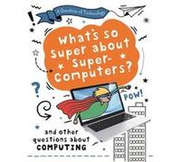 A Question of Technology Whats So Super about Supercomputers by Clive Gifford Clive Gifford (Auteur)