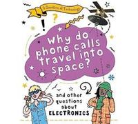 A Question of Technology Why Do Phone Calls Travel into Space by Clive Gifford Clive Gifford (Auteur)