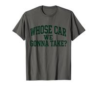 À Qui Allons-Nous Prendre la Voiture ? Meme T-Shirt