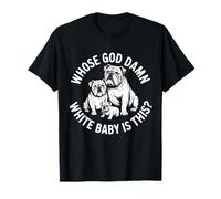 À Qui Appartient ce satané bébé Blanc ce drôle de Bouledogue de Noël T-Shirt