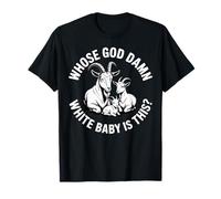 À Qui Appartient ce satané bébé Blanc Cette drôle de chèvre de Noël ? T-Shirt