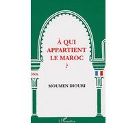 A qui appartient le Maroc ?