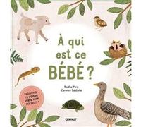 A qui est ce bébé ? Angela McAllister (Auteur), Carmen Saldana (Illustration)