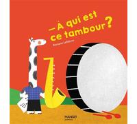 À qui est ce tambour ? - Romane Lefebvre - Mango - cartonné - Album jeunesse