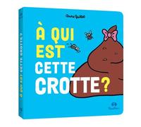 A qui est cette crotte ? - Anna Guillet - Deux Coqs D'or - cartonné - Album jeunesse