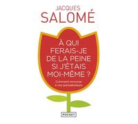 A qui ferais-je de la peine si j'étais moi-même ?: Comment renoncer à nos autosaboteurs