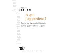 A qui j'appartiens ?: Ecrits sur la psychothérapie, sur la guerre et sur la paix