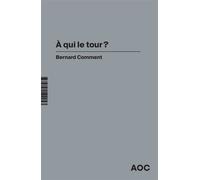À qui le tour ? - Bernard Comment - Analyse Opinion Critique - broché - Roman