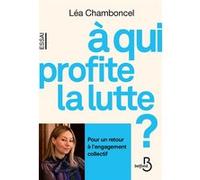 Léa Chamboncel – À qui profite la lutte ? – Essai – Broché