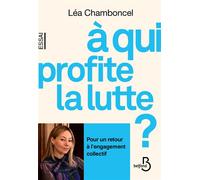 Léa Chamboncel – À qui profite la lutte ? – Essai – Broché
