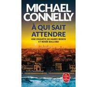 À qui sait attendre Michael Connelly (Auteur)