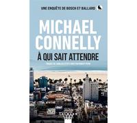 À qui sait attendre - Michael Connelly - Calmann-Levy - broché - Roman