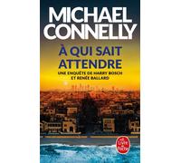 À qui sait attendre - Michael Connelly - Lgf - Poche - Roman