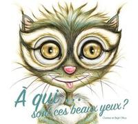 A qui sont ces beaux yeux Christian Offroy (Auteur), Birgit Offroy (Auteur)