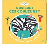 A qui sont ces couleurs ? Touche et devine... qui se cache ici ! - Emilie Lapeyre - Fleurus - cartonné - Album éveil dès la naissance