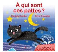 À qui sont ces pattes ? Silvia Colombo (Illustration), Daniela Gamba (Auteur)