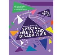 A Quick Guide to Special Needs and Disabilities by Bob Bates Inconnu (Auteur)