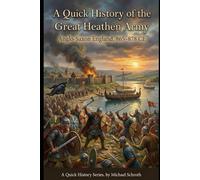 A Quick History of the Great Heathen Army: Anglo-Saxon England, 865-878 CE