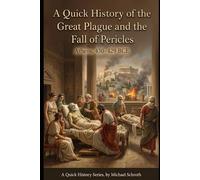 A Quick History of the Great Plague and the Fall of Pericles: Athens, 430-429 BCE