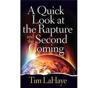 A Quick Look at the Rapture and the Second Coming by Tim LaHaye Tim LaHaye (Auteur)