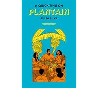 A Quick Ting On: Plantain
