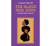 A Quick Ting On: The Black Girl Afro