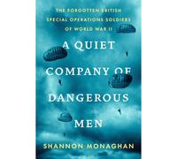 A Quiet Company Of Dangerous Men