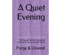 A Quiet Evening: 30 Days of Gentle Prompts to Unwind, Let Go, and Sleep Easier