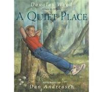 A Quiet Place by Douglas Wood & Illustrated by Dan Andreasen Dan Andreasen, Douglas Wood (Auteur)