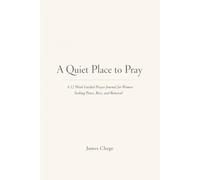 A Quiet Place to Pray: A 12 W uided Prayer Journal for Women Seeking Peace, Rest, and Renewal