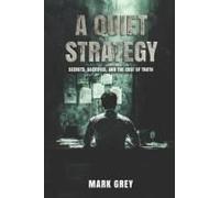 A Quiet Strategy: Secret, Sacrifice, And The Cost Of Truth