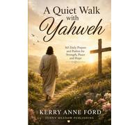 A Quiet Walk with Yahweh - 365 Days of Prayer, Peace & Hope: Spend Time with Yahweh and Yeshusa Every Day