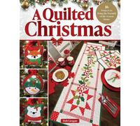 A Quilted Christmas 16 Projects to Bring the Warmth of the Season Home - Deb Grogan - Landauer - ebook (ePub) - Livre