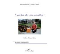 A quoi bon aller voter aujourd'hui ? - Olivier Durand - L'harmattan - broché - Essai