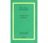 A quoi bon la vérité?
