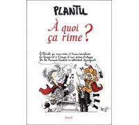A quoi ça rime? - Plantu - Seuil - broché - Anthologie